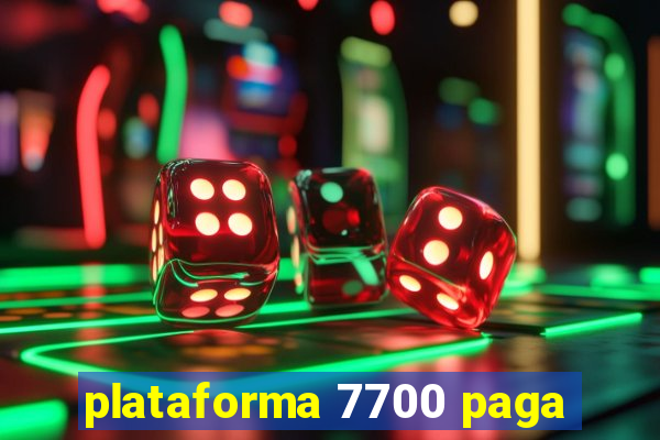 plataforma 7700 paga